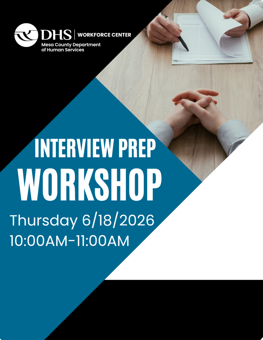 Interview Prep Workshop Thursday, June 18th from 10am to 11am at the Mesa County Workforce Center.